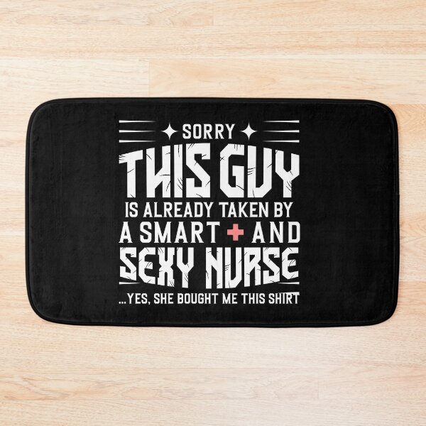 Item preview, Sorry this guy is already taken by a smart and sexy nurse funny designed and sold by BestUncommonTee.