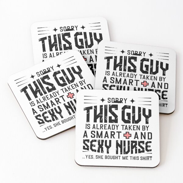 Item preview, Sorry this guy is already taken by a smart and sexy nurse funny quote designed and sold by BestUncommonTee.