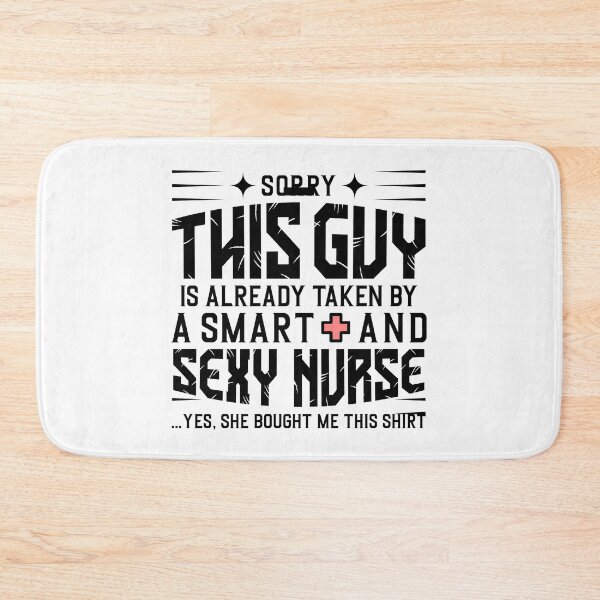 Item preview, Sorry this guy is already taken by a smart and sexy nurse funny quote designed and sold by BestUncommonTee.