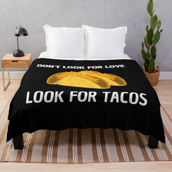Item preview, don't look for love look for tacos designed and sold by DIDAKU.