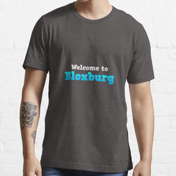 Welcome To Bloxburg Gifts Merchandise Redbubble - roblox welcome to bloxburg work