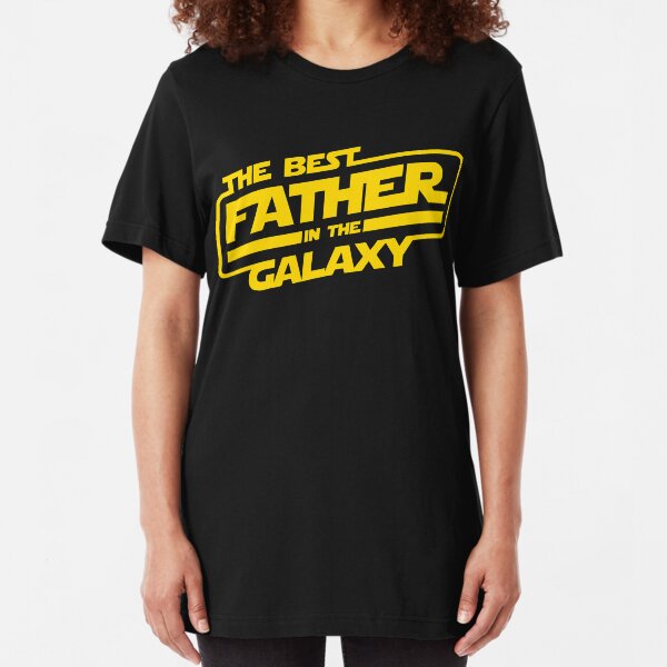 The Best Father In The Galaxy Slim Fit T-Shirt