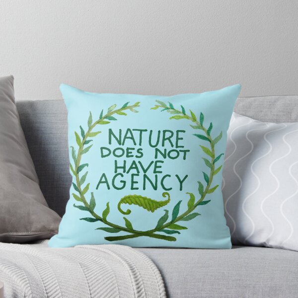 Item preview, Nature Does Not Have Agency- Ana's Design designed and sold by Asher Silverman.