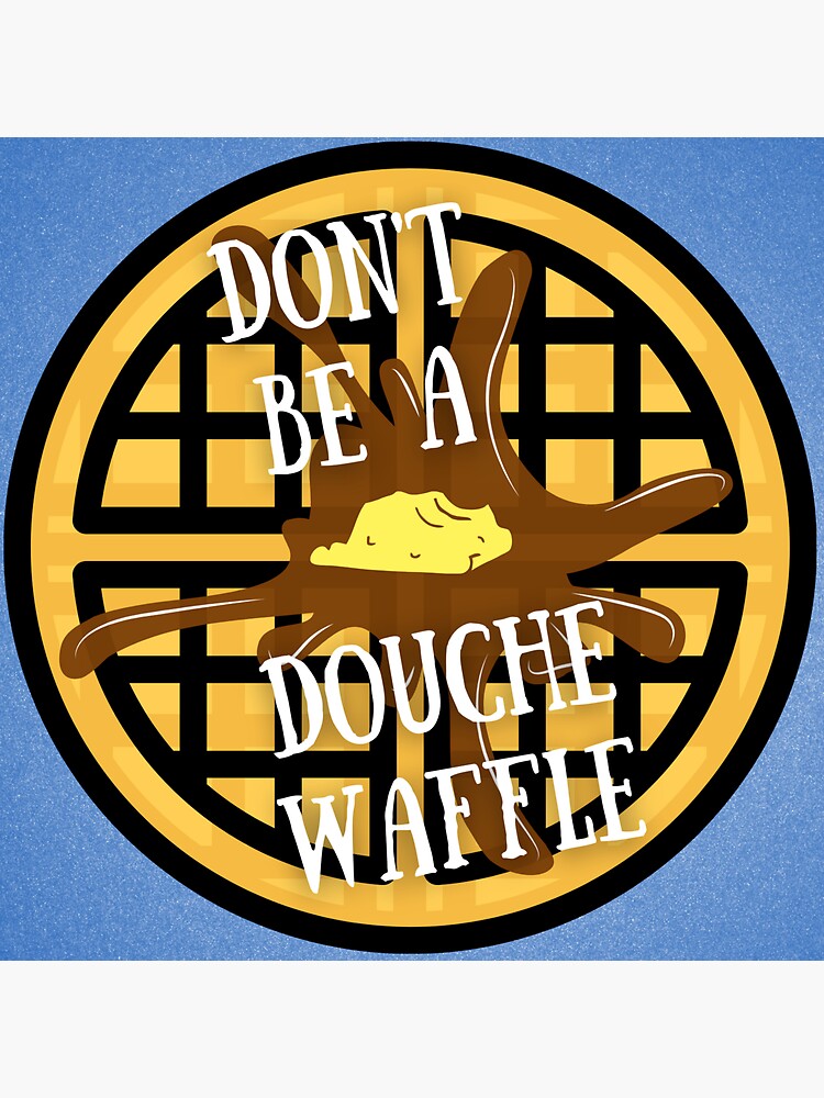 "Douche Waffle" Sticker for Sale by Faithandfandom Redbubble