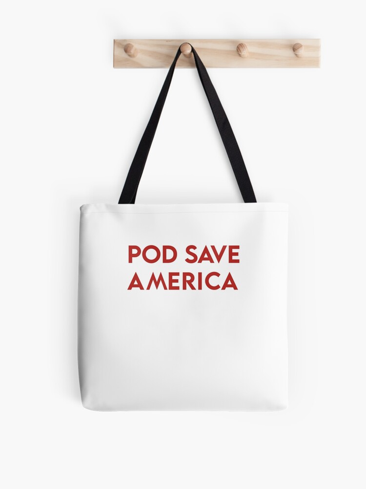 Pod Save America Tote Bags for Sale