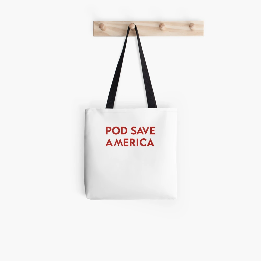 Pod Save America Tote Bags for Sale