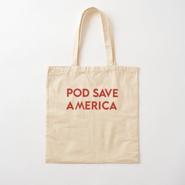 Pod Save America Tote Bags for Sale