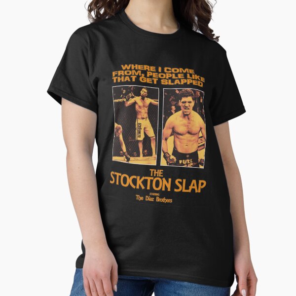 Item preview, Nick Diaz, Nate Diaz The Stockton Slap 26 T-Shirts Gift For Fans, For Men and Women, Gift Mother Day, Father Day designed and sold by Karenshephe.