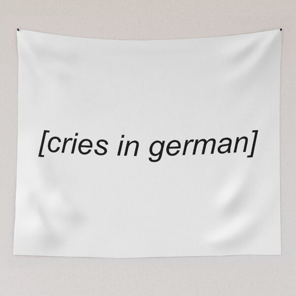 Item preview, Cries In German Funny designed and sold by Sour Soul.