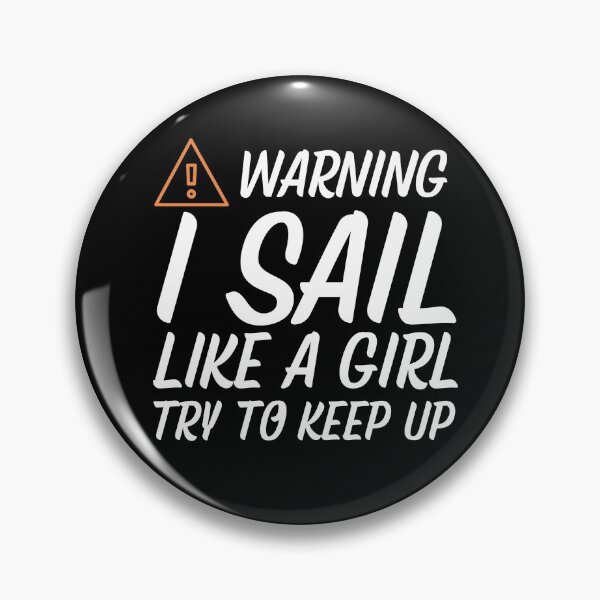 Item preview, Warning ! Sailing Girl Try To Keep Up designed and sold by Passion-For-Sea.