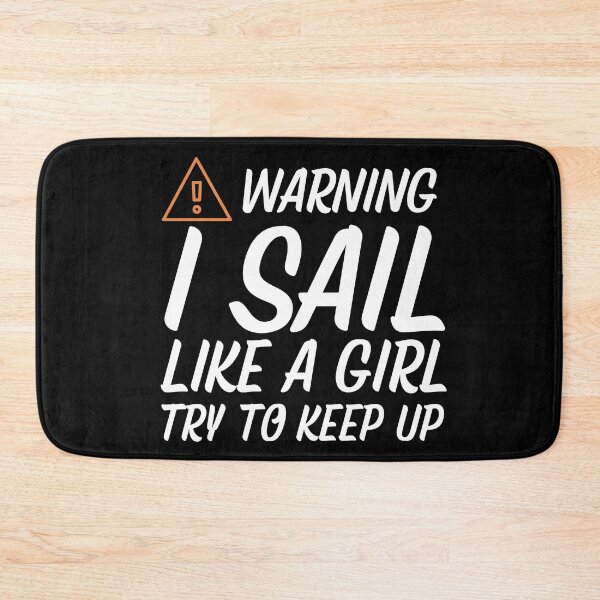 Item preview, Warning ! Sailing Girl Try To Keep Up designed and sold by Passion-For-Sea.
