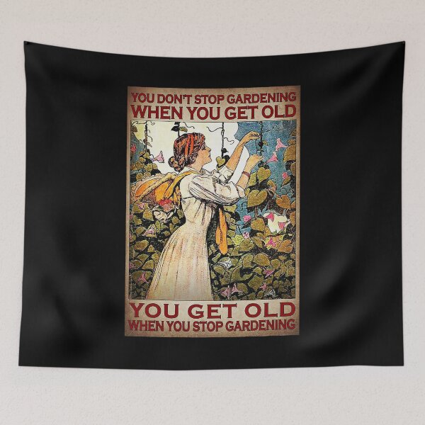 Item preview, women You don't stop gardening when you get old you get old when you stop gardening designed and sold by Kendall188.