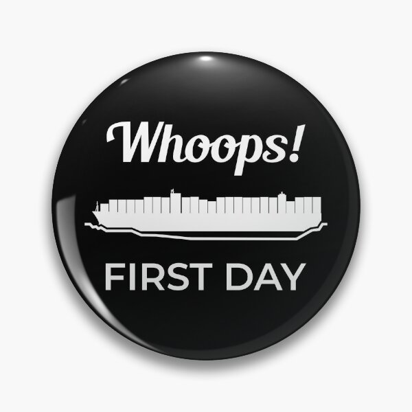 Item preview, Whoops First Day Ever Given Container Ship Stuck Suez Canal designed and sold by WPahat.