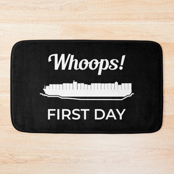 Item preview, Whoops First Day Ever Given Container Ship Stuck Suez Canal designed and sold by WPahat.