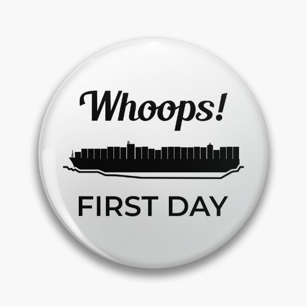 Item preview, Whoops First Day Ever Given Container Ship Stuck Suez Canal designed and sold by WPahat.