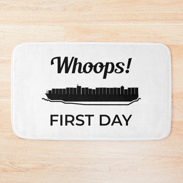 Item preview, Whoops First Day Ever Given Container Ship Stuck Suez Canal designed and sold by WPahat.