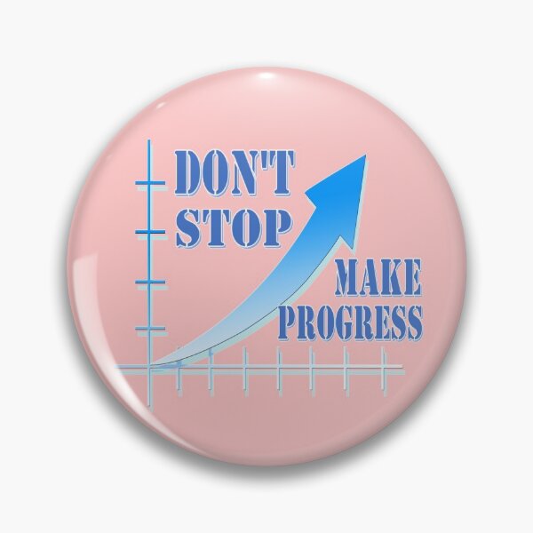 Item preview, Don't stop, make progress designed and sold by helenkaiy.