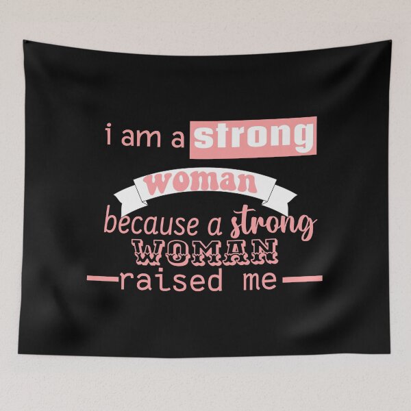 Item preview, i am a strong woman beacuse a strong womes raised me pink designed and sold by mikrocosmox.