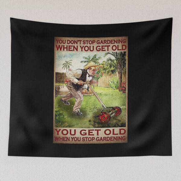 Item preview, You don't stop gardening when you get old you get old when you stop gardening designed and sold by Kendall188.