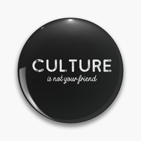 Item preview, Culture Is Not Your Friend  designed and sold by DesignsofNote.