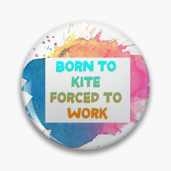 Item preview, Born to kite forced to work  designed and sold by Georgianart.