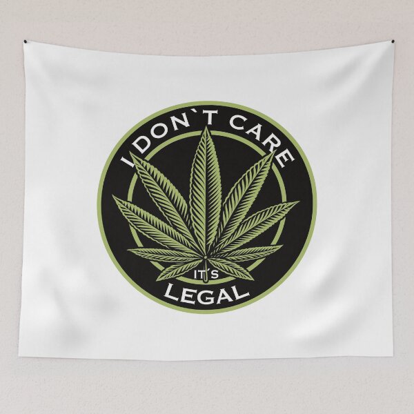 Item preview, I DONT CARE ITS LEGAL cannabis. designed and sold by paul-zenek.