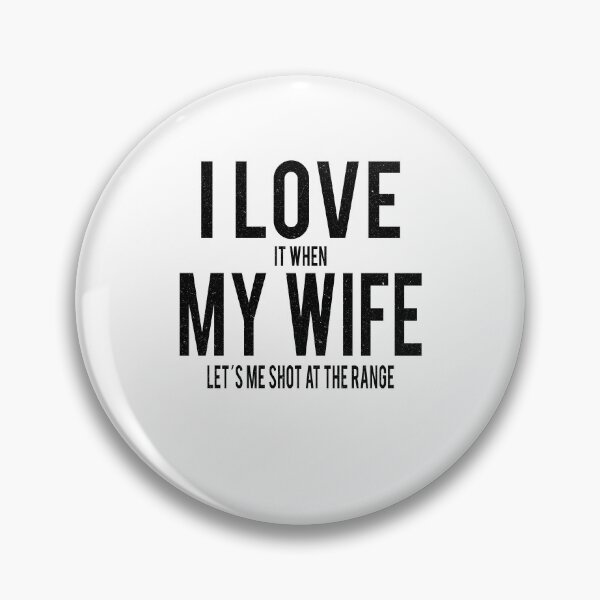 Item preview, GUN RIGHTS / GUN LOVER / 2ND AMENDMENT : I love my Wife designed and sold by AndreasMei.