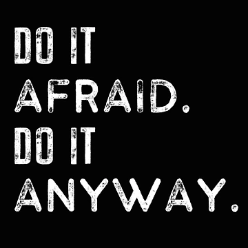 Artwork thumbnail, Do It Afraid Do It Anyway by DesignsofNote