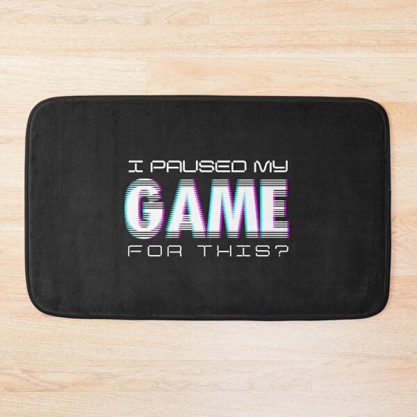 Item preview, I Paused My Game For This? designed and sold by PseudoEnergy.