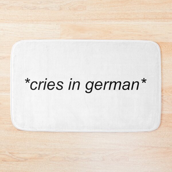 Item preview, Cries In German Hilarious designed and sold by Sour Soul.
