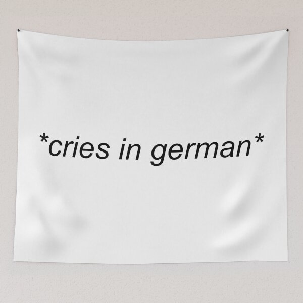 Item preview, Cries In German Hilarious designed and sold by Sour Soul.