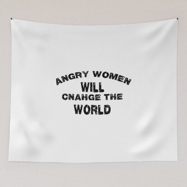 Item preview, Angry women will change the world designed and sold by shaakir.