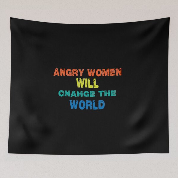 Item preview, Angry women will change the world designed and sold by shaakir.