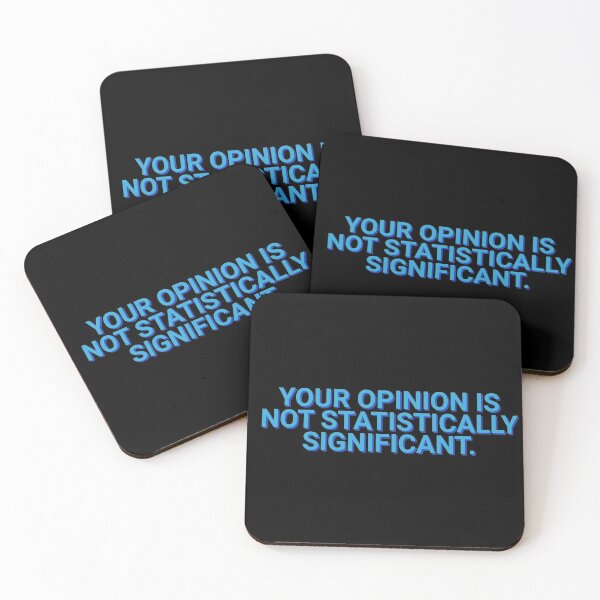 Item preview, Your Opinion Is Not Statistically Significant Sarcasm designed and sold by Sour Soul.