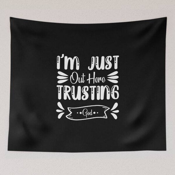 Item preview, I'm Just Out Here Trusting God Jesus Godly Christian Faith designed and sold by wackodesign.