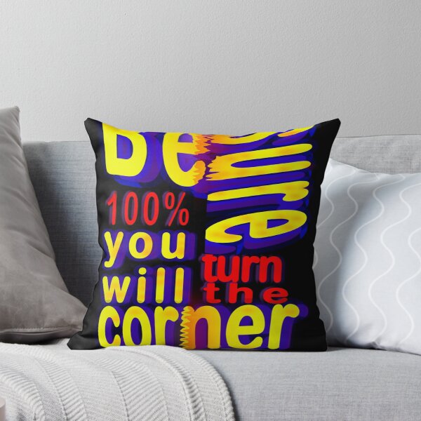 Item preview, be sure 100% you'll turn the corner one day designed and sold by Dont-Complicate.