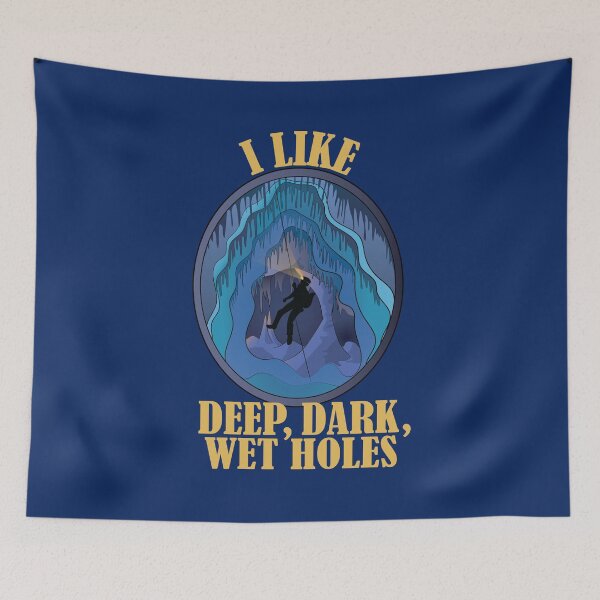 Item preview, Caving - I Like Deep Dark Wet Holes designed and sold by TheInkElephant.