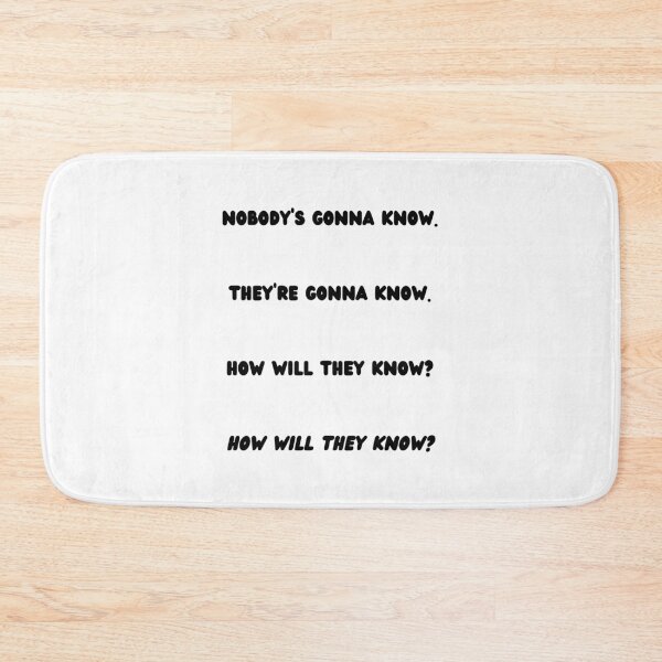 Item preview, Nobodys Gonna Know How Will They Know designed and sold by ToastyBopShop.