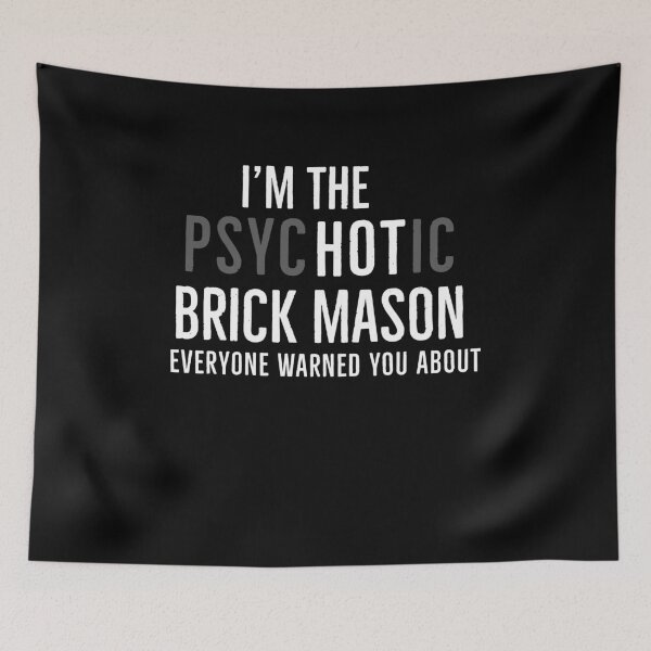 Item preview, Im The Hot Brick Mason Everyone Warned You About designed and sold by Luna1Shop.