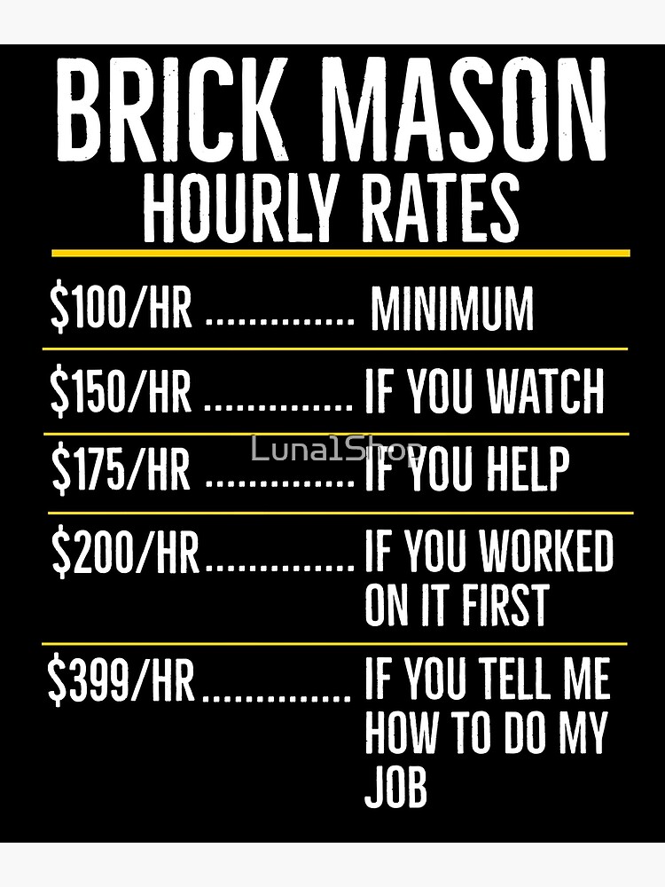 "Brick Mason Hourly Rates" Poster by Redbubble