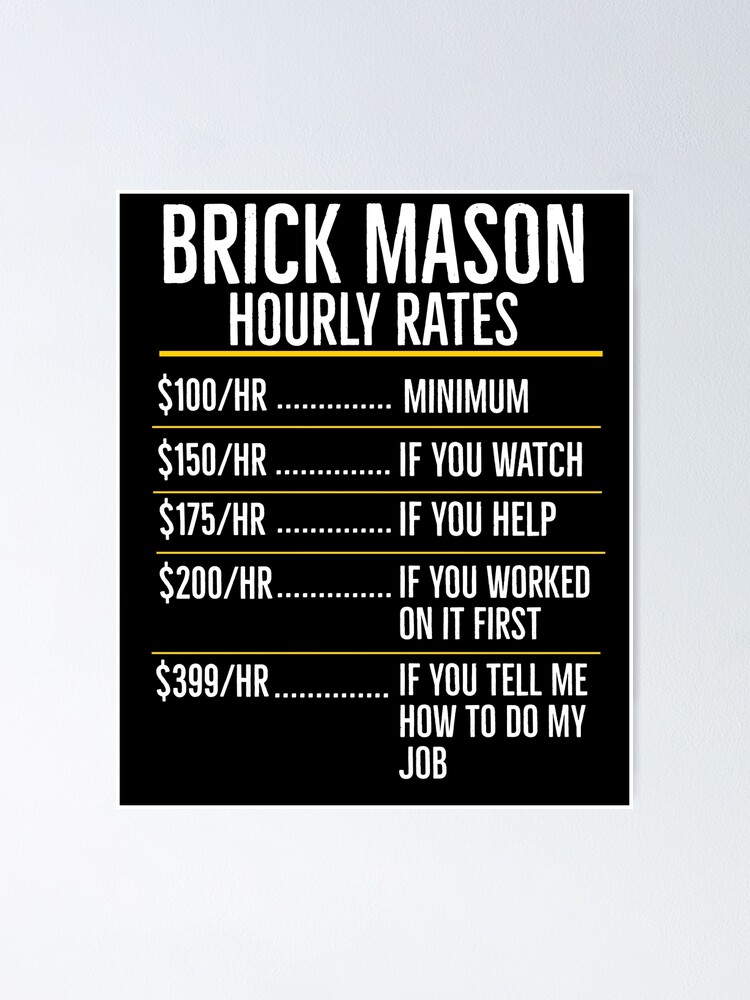 "Brick Mason Hourly Rates" Poster by Redbubble