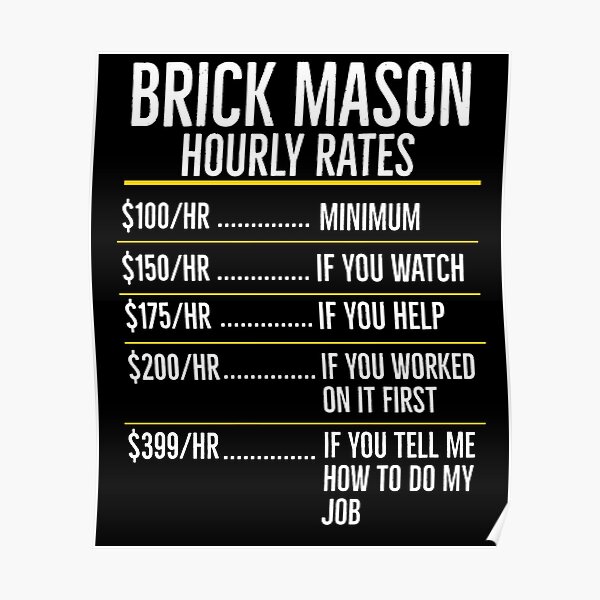 "Brick Mason Hourly Rates" Poster by Redbubble