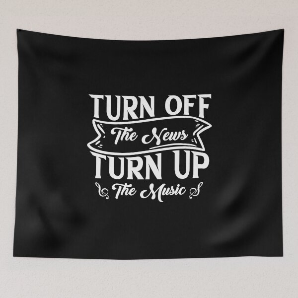 Item preview, Turn Off The News Turn Up The Music Relaxation Anti Anxiety designed and sold by wackodesign.