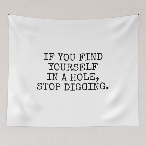 Item preview, If you find yourself in a hole, stop digging - self help motivation designed and sold by Inspirationmotivation.
