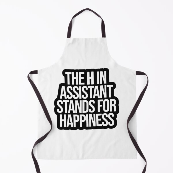 Item preview, The H in Assistant stands for Happiness designed and sold by TopsellerShirts.