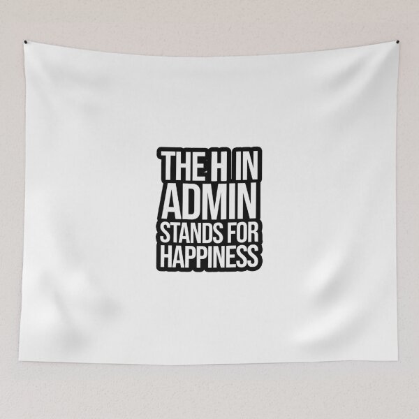 Item preview, The H in Admin stands for Happiness designed and sold by TopsellerShirts.