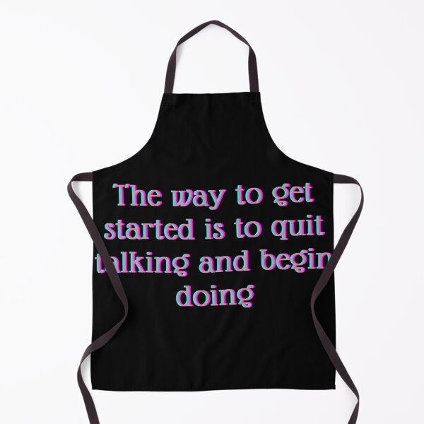 Item preview, THE WAY TO GET STARTED IS TO QUIT TALKING AND BEGIN DOING designed and sold by Happy  Soul Store.