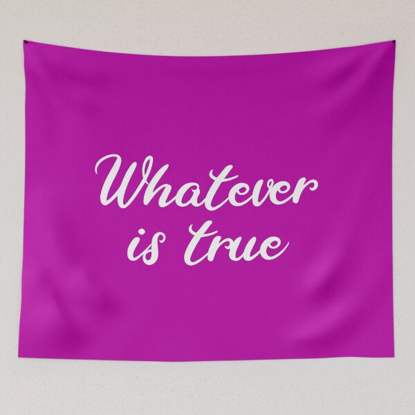 Item preview, Whatever Is True designed and sold by BreslauBadger.
