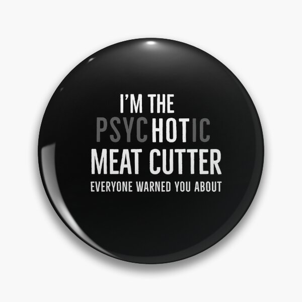 Item preview, Im The Hot Meat Cutter Everybody Warned You About designed and sold by Luna1Shop.