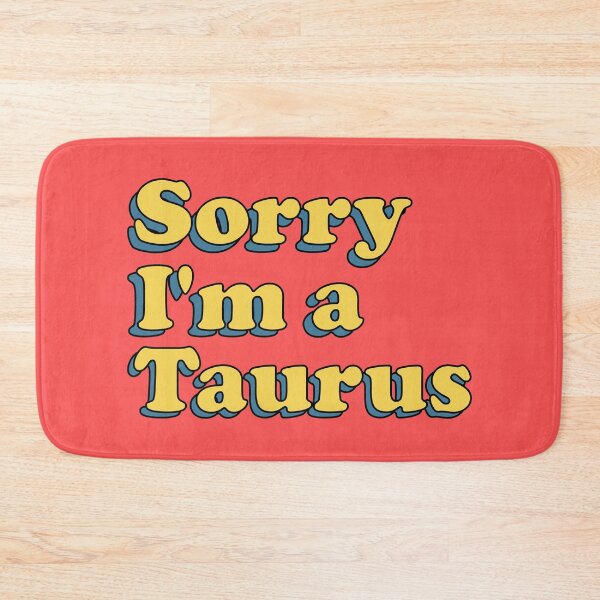 Item preview, Sorry I'm a Taurus - Funny Zodiac Design designed and sold by keeleypost.